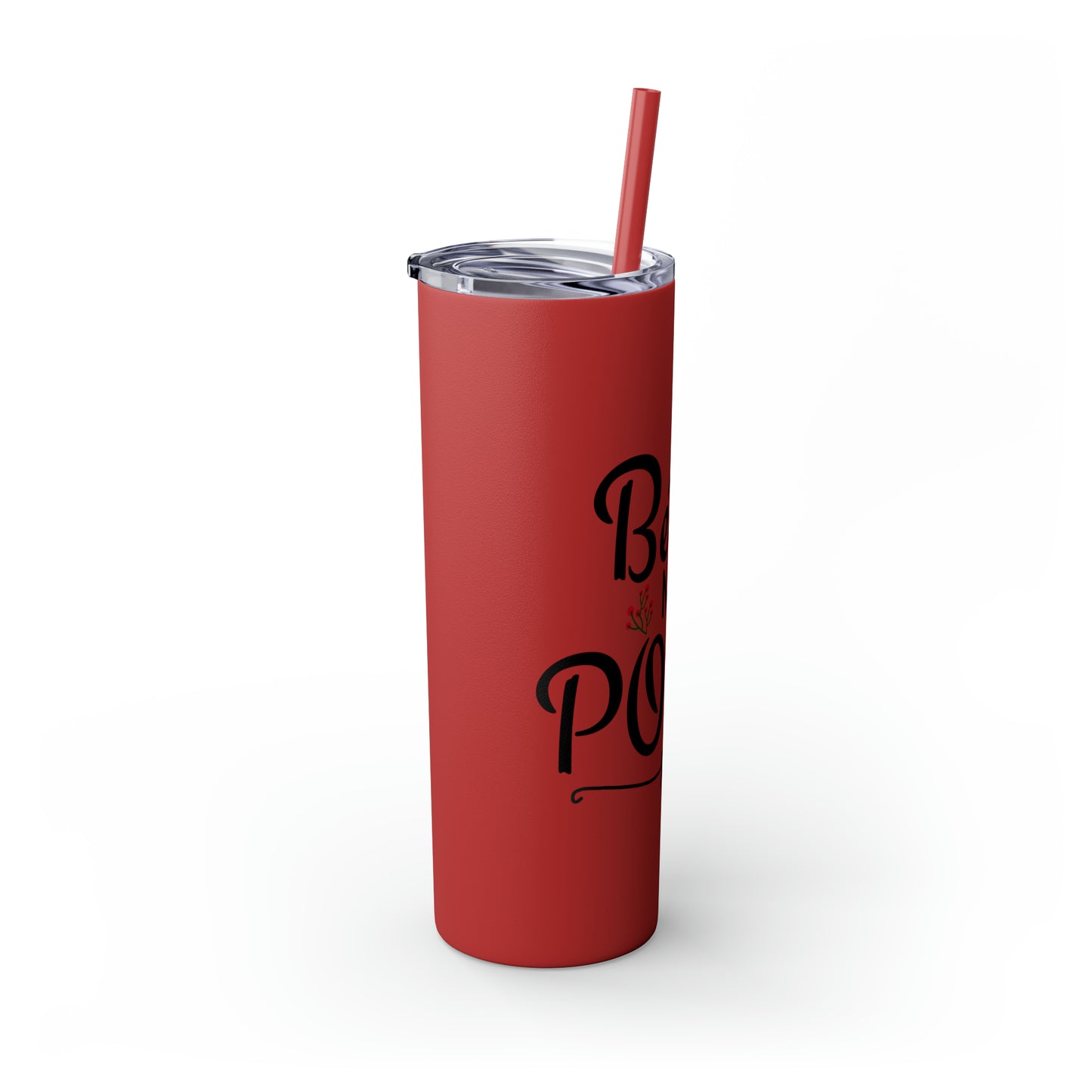 Better Not Pout Skinny Tumbler with Straw, 20oz