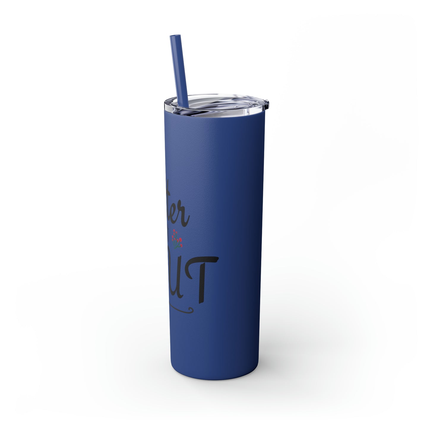 Better Not Pout Skinny Tumbler with Straw, 20oz