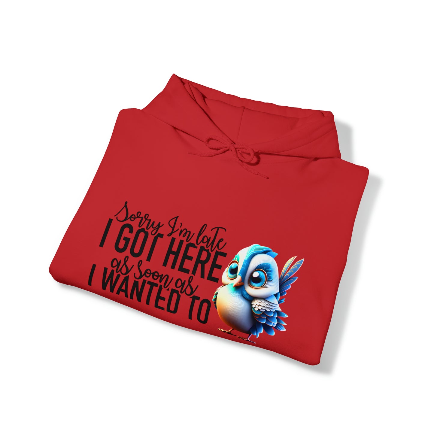 Sorry I'm Late Unisex Heavy Blend™ Hooded Sweatshirt