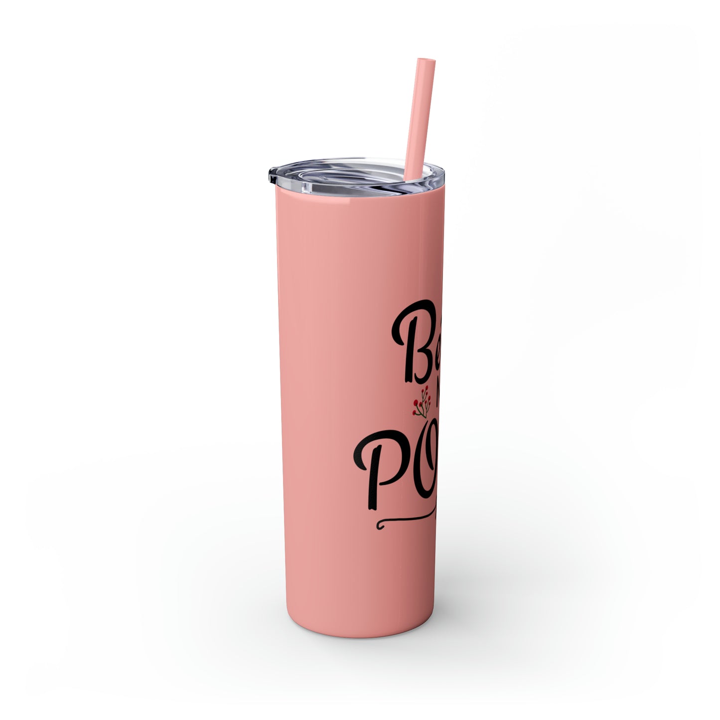 Better Not Pout Skinny Tumbler with Straw, 20oz