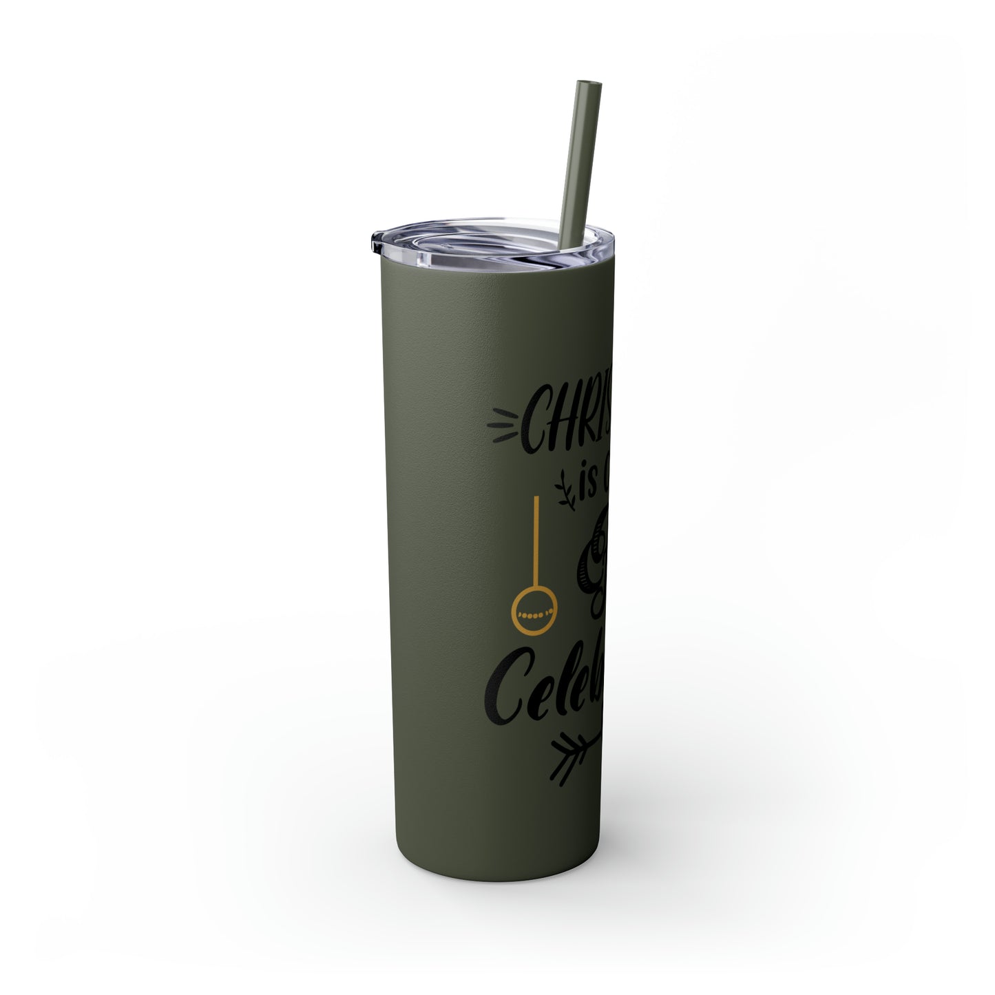 Christmas is Claus for Celebration Skinny Tumbler with Straw, 20oz