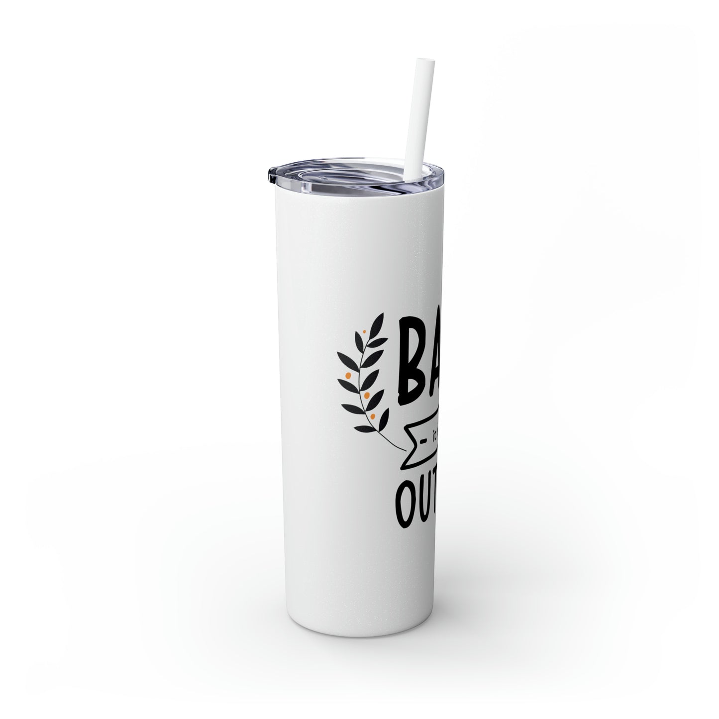 Baby It's Cold Outside Skinny Tumbler with Straw, 20oz