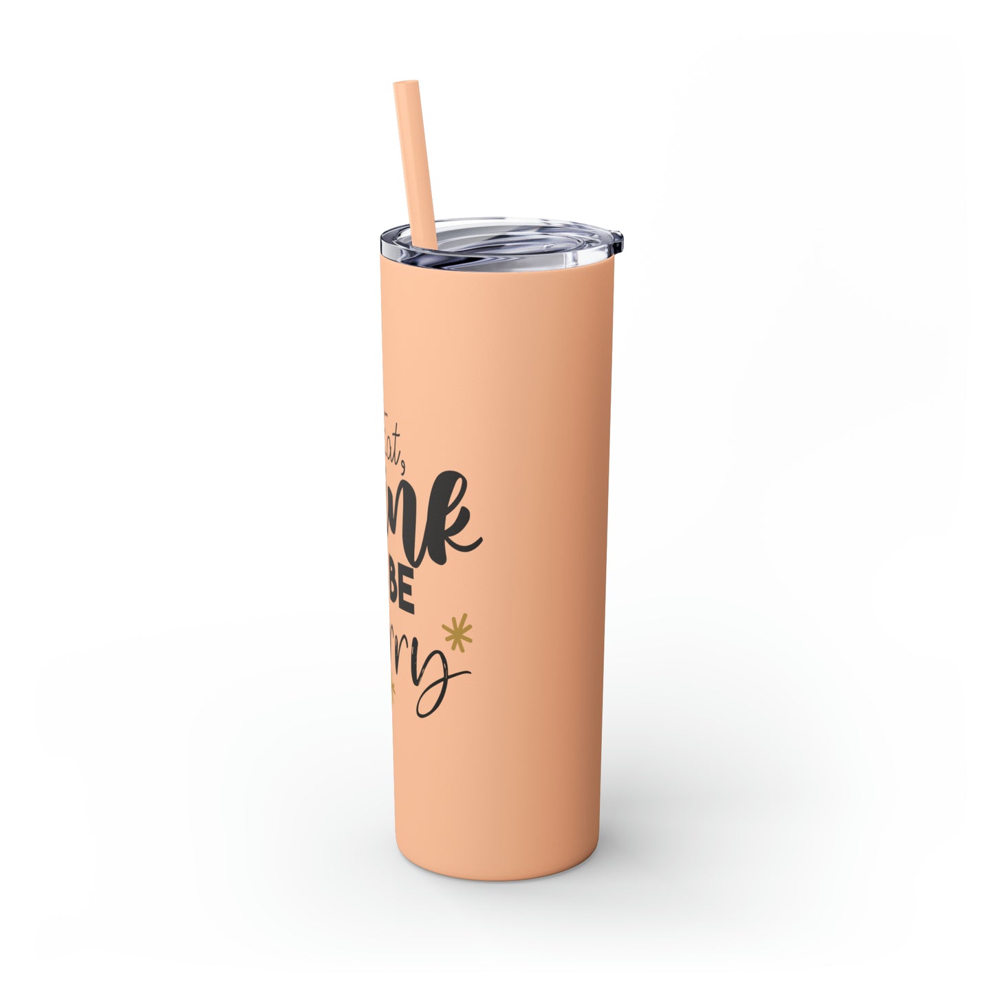 Eat Drink and Be Merry Skinny Tumbler with Straw, 20oz