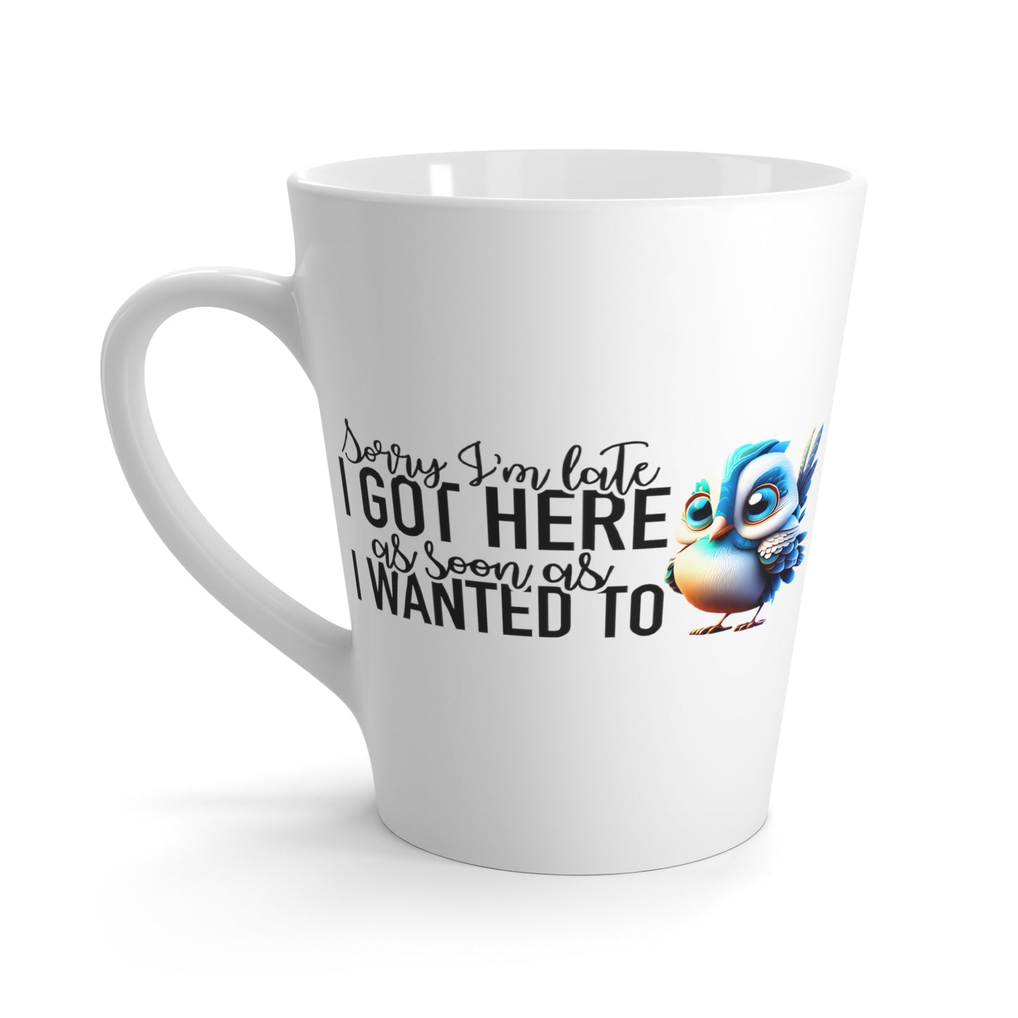 Sorry I'm Late Latte Mug
