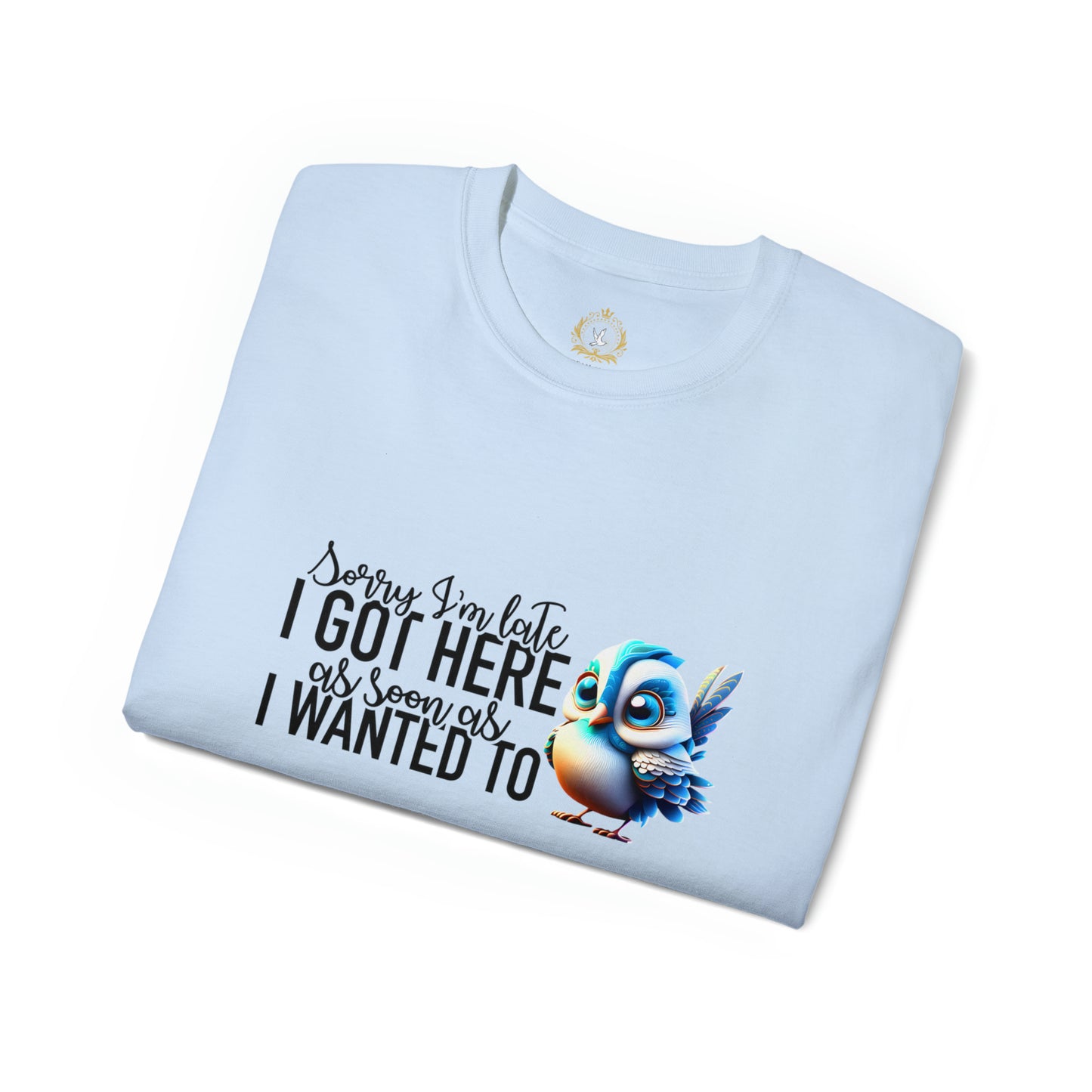 Sorry I'm Late Unisex Ultra Cotton Tee
