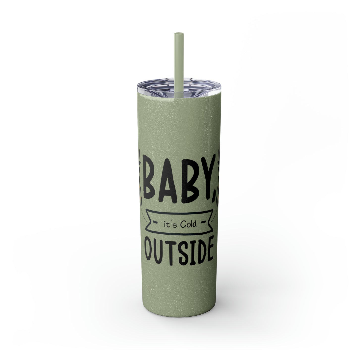 Baby It's Cold Outside Skinny Tumbler with Straw, 20oz