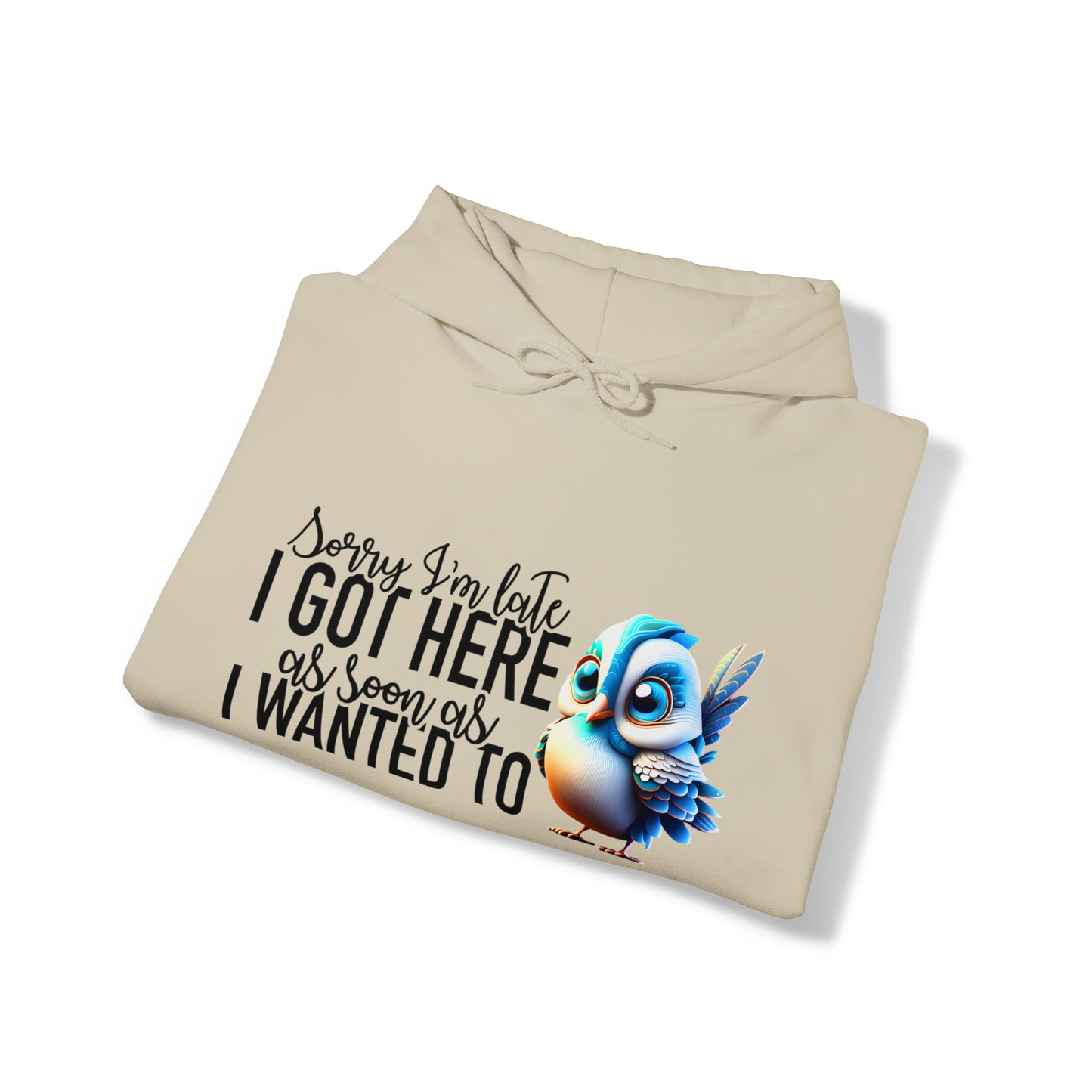 Sorry I'm Late Unisex Heavy Blend™ Hooded Sweatshirt