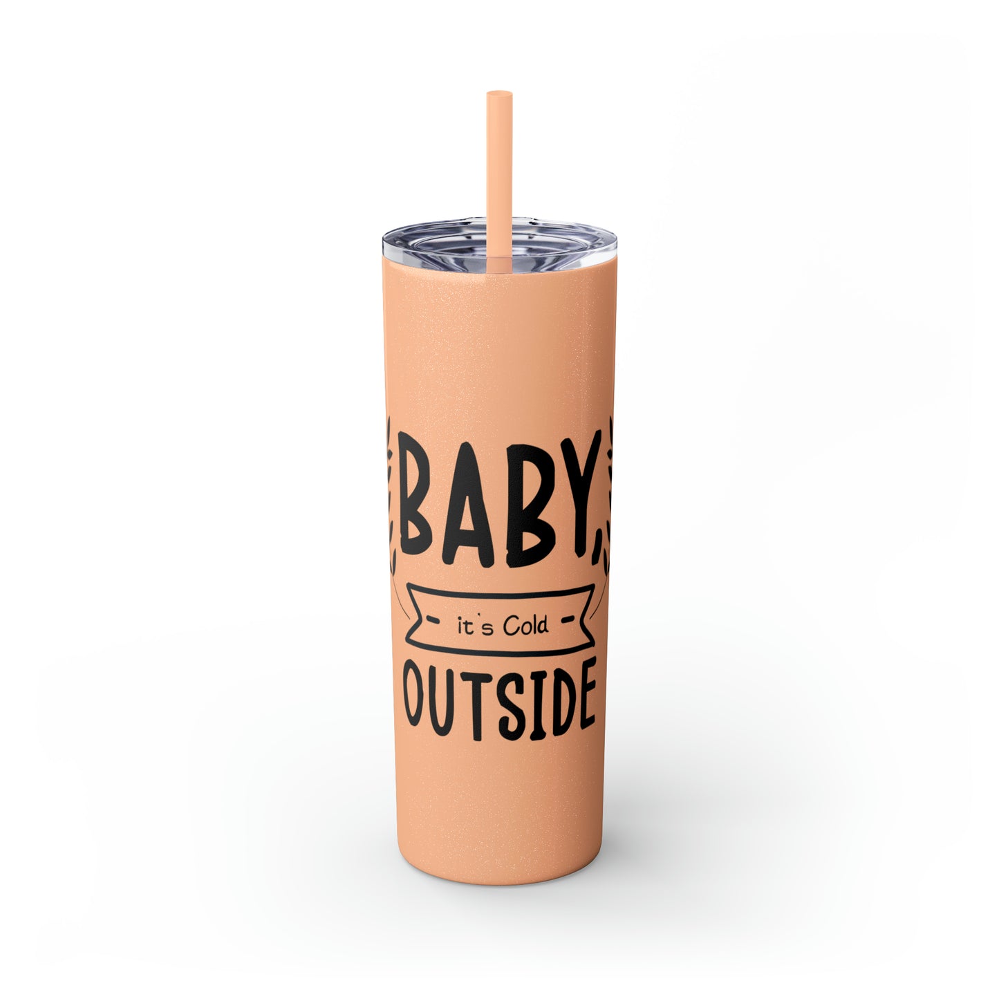 Baby It's Cold Outside Skinny Tumbler with Straw, 20oz