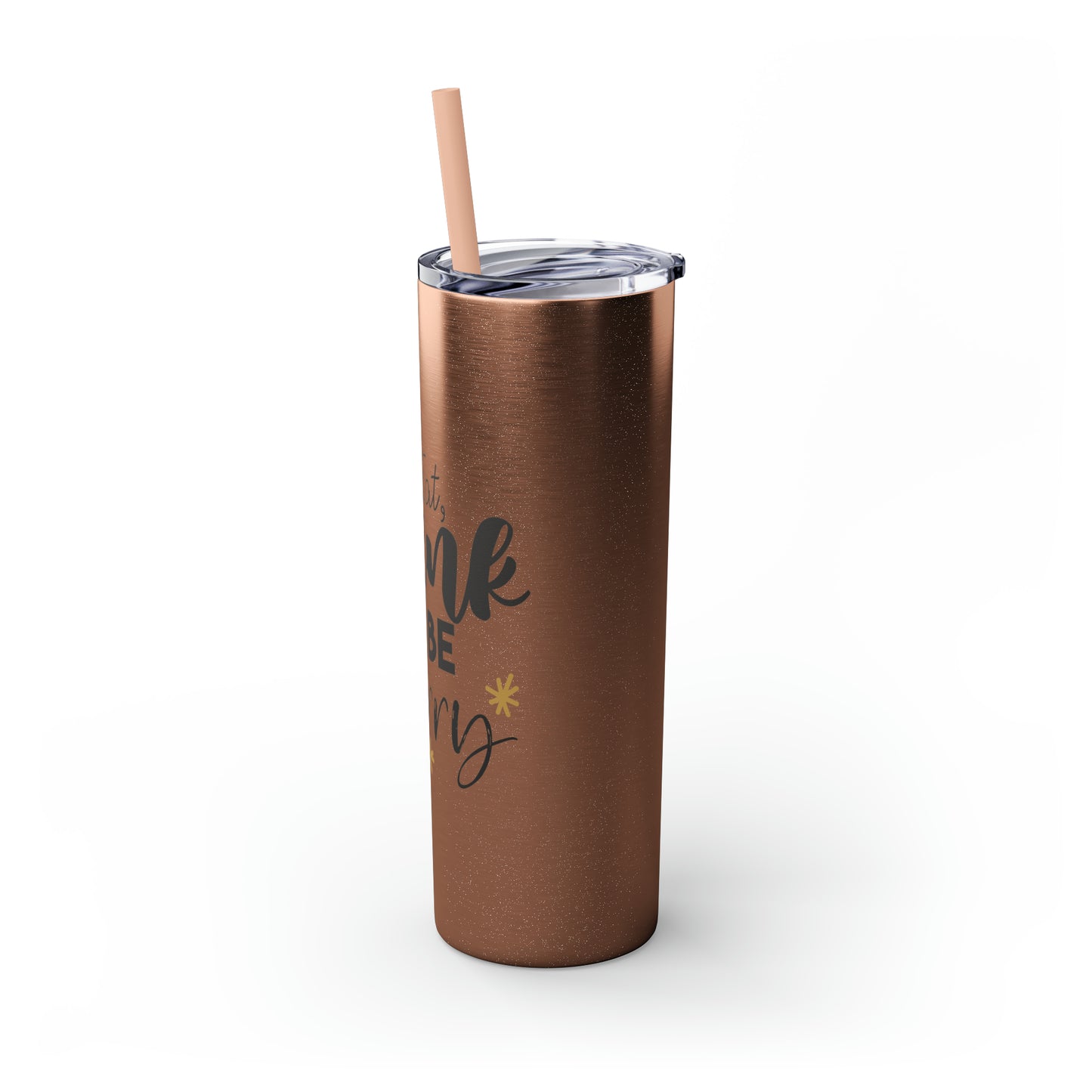Eat Drink and Be Merry Skinny Tumbler with Straw, 20oz