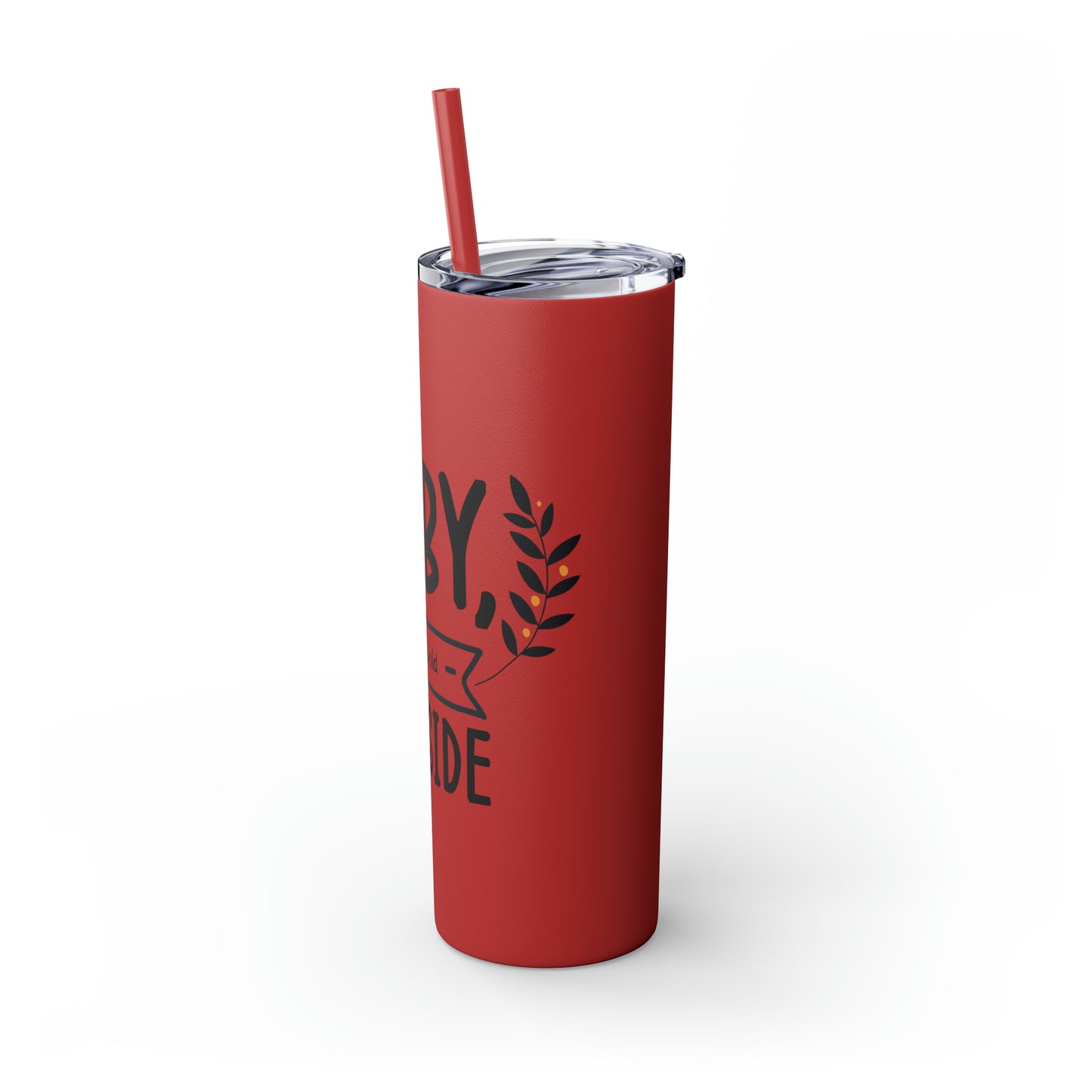 Baby It's Cold Outside Skinny Tumbler with Straw, 20oz