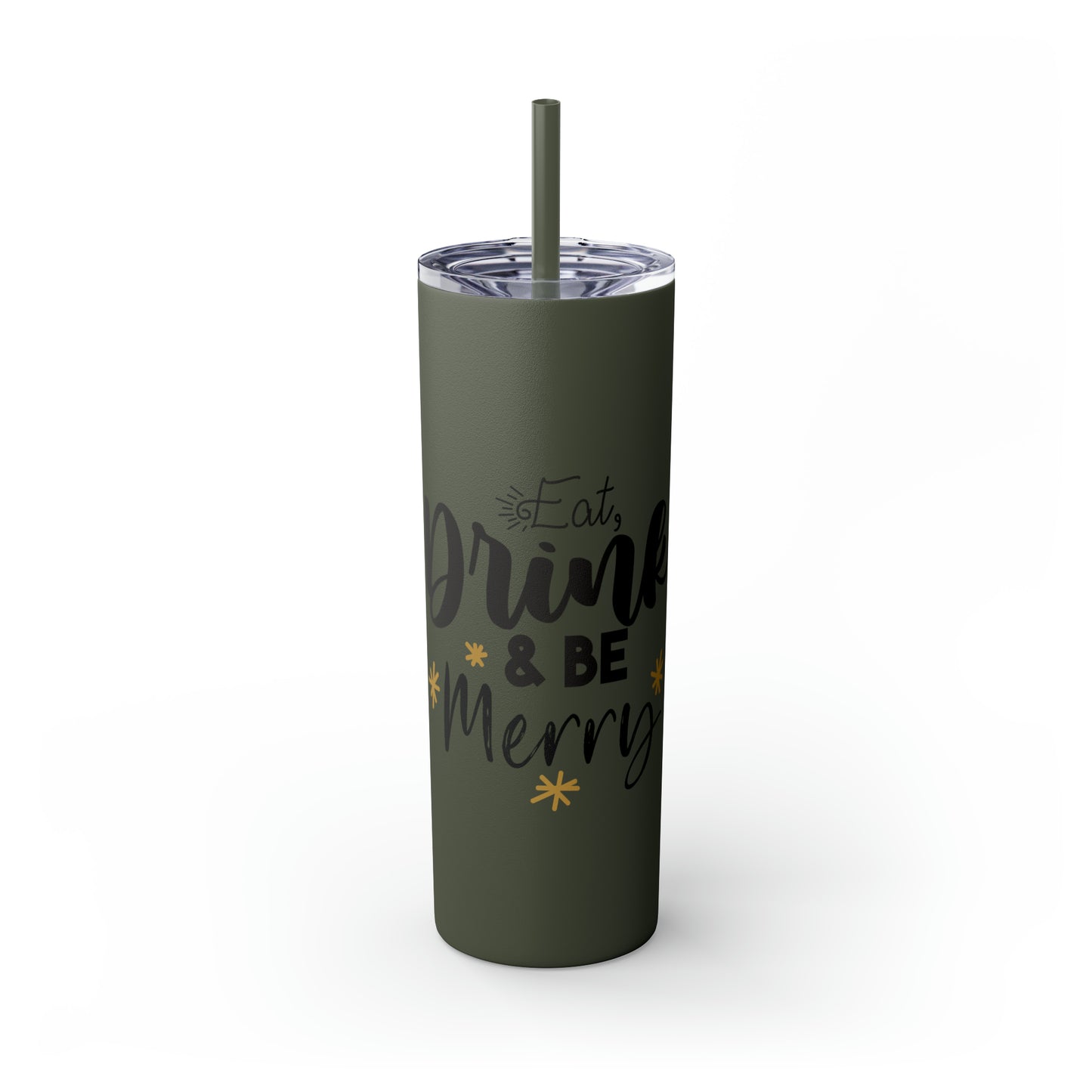 Eat Drink and Be Merry Skinny Tumbler with Straw, 20oz