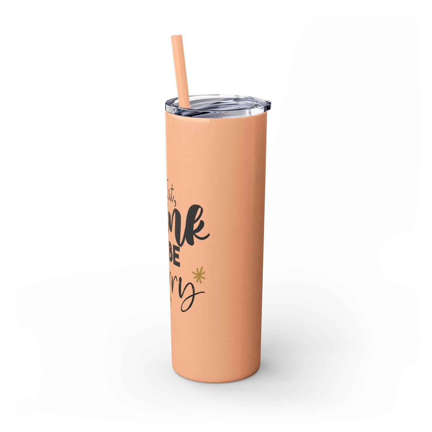Eat Drink and Be Merry Skinny Tumbler with Straw, 20oz