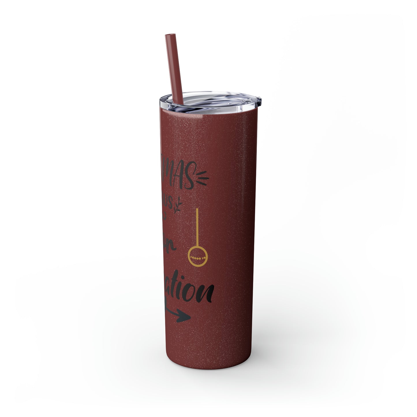 Christmas is Claus for Celebration Skinny Tumbler with Straw, 20oz