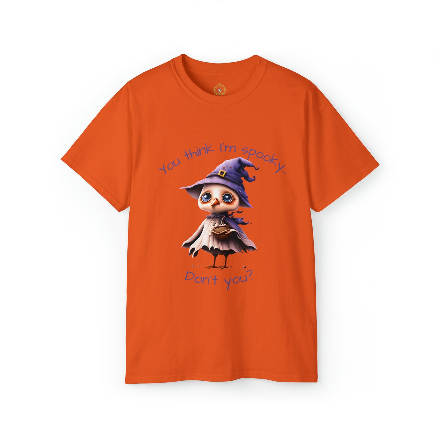 You Think I'm Spooky Unisex Ultra Cotton Tee