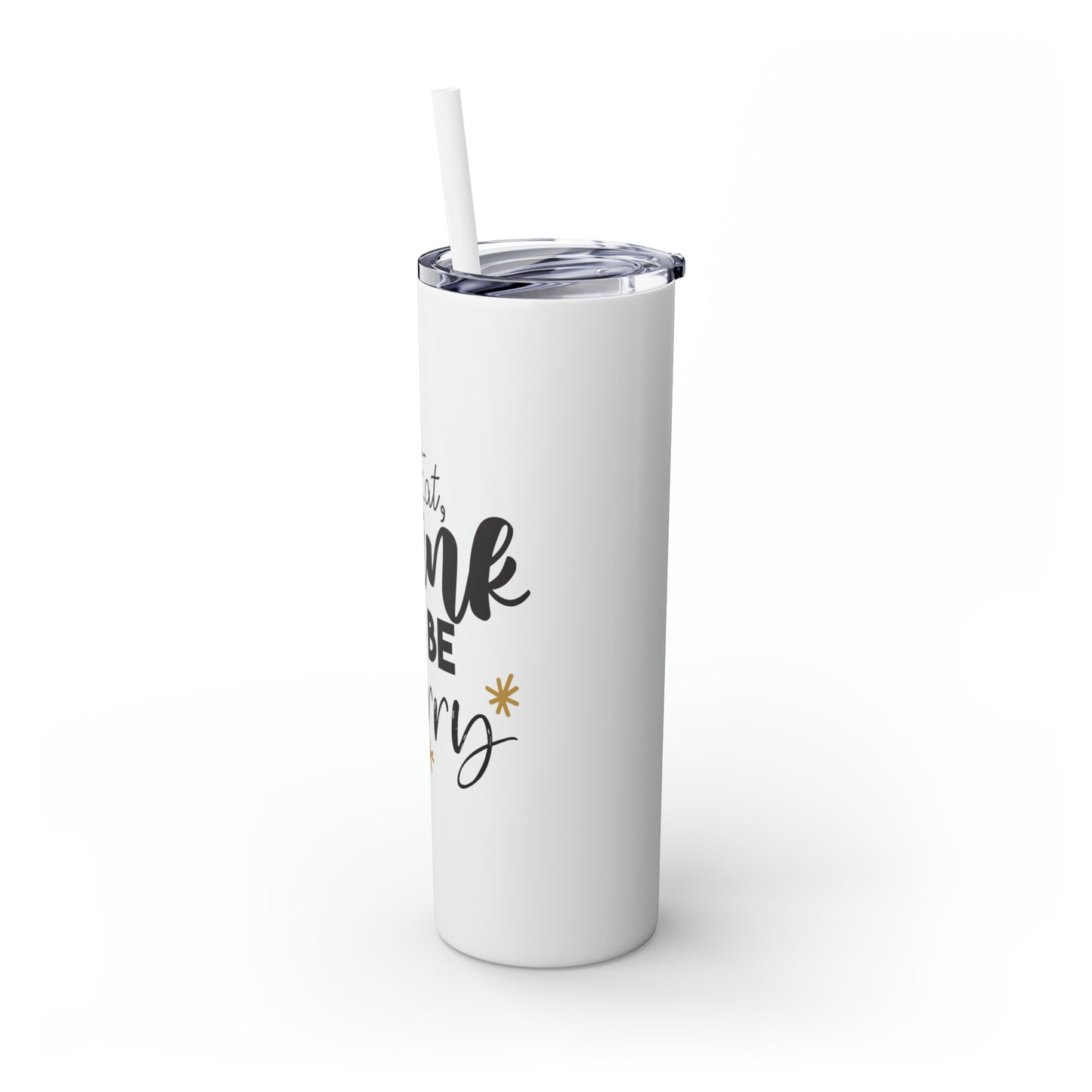 Eat Drink and Be Merry Skinny Tumbler with Straw, 20oz