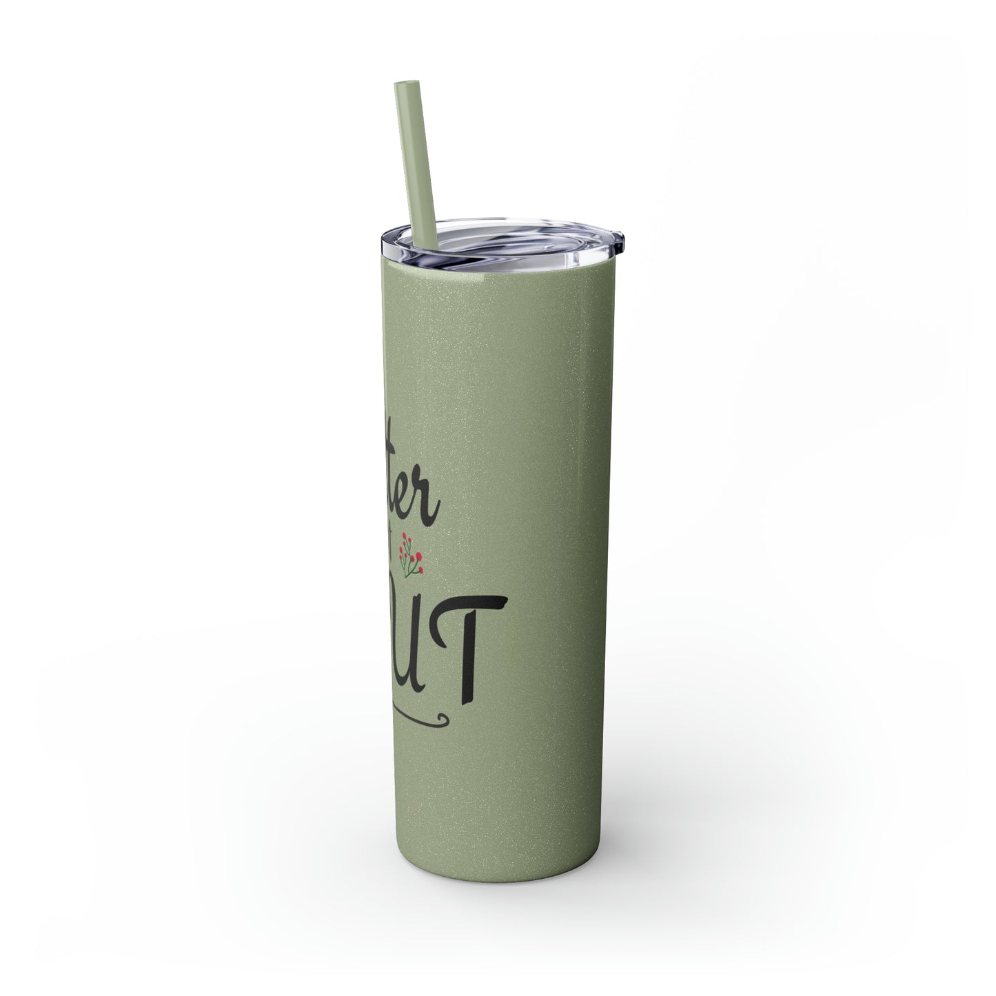 Better Not Pout Skinny Tumbler with Straw, 20oz