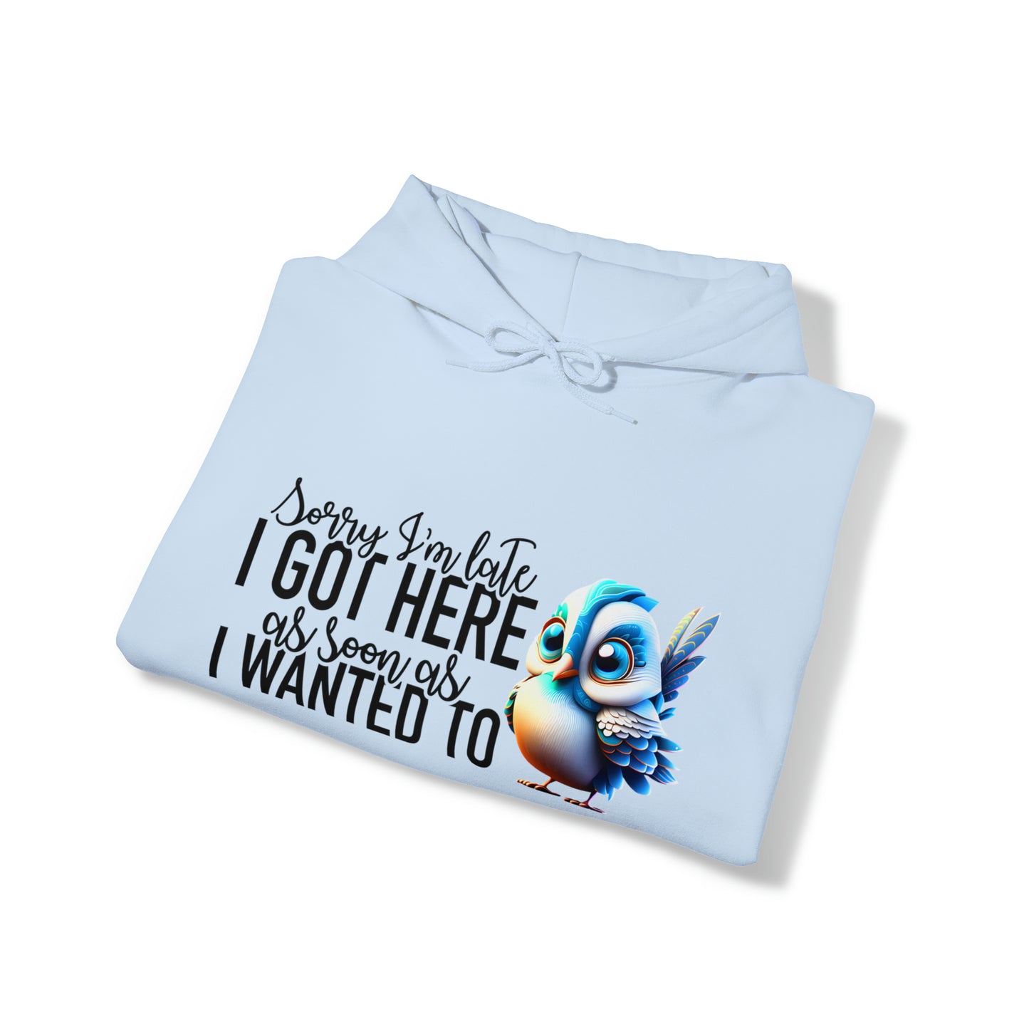 Sorry I'm Late Unisex Heavy Blend™ Hooded Sweatshirt