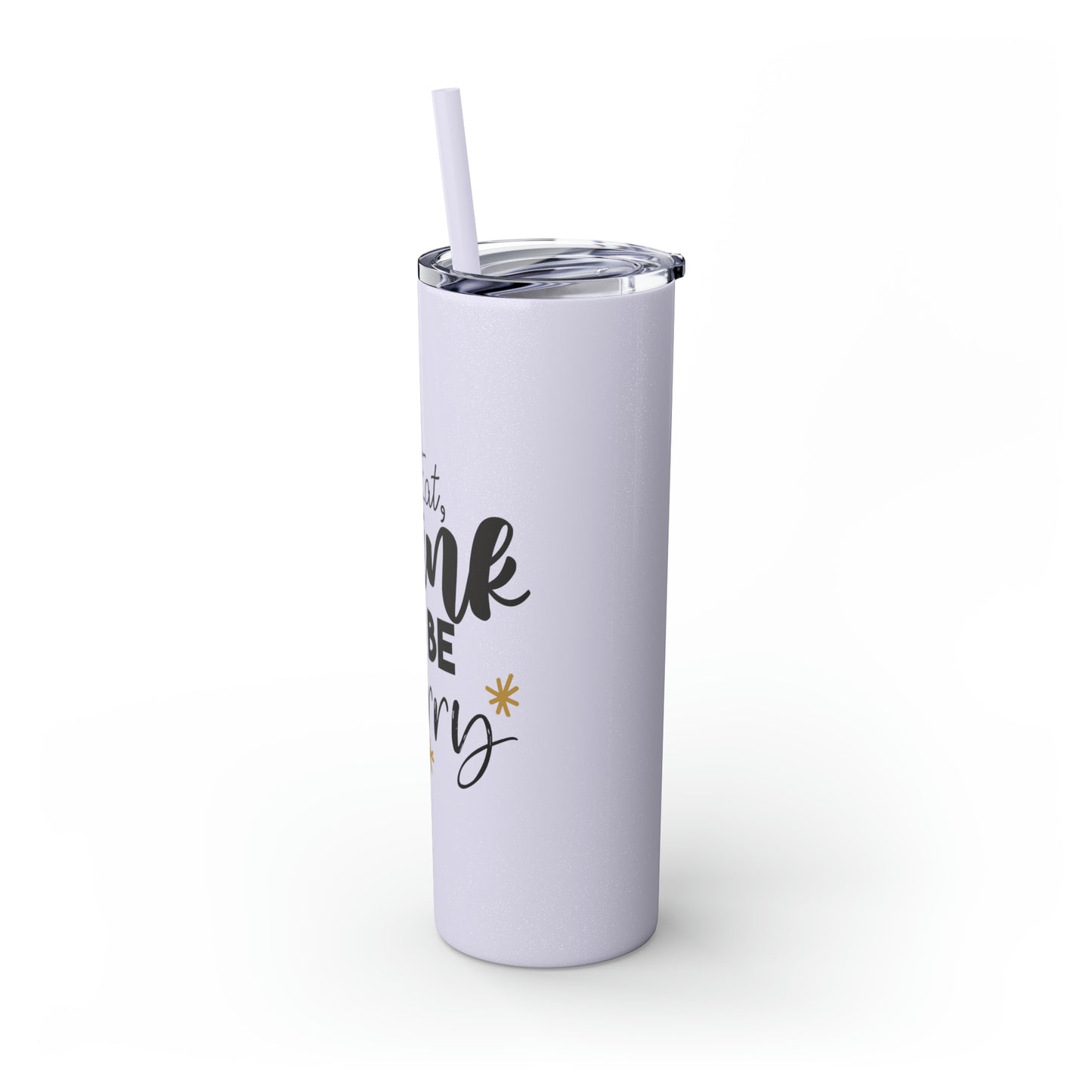 Eat Drink and Be Merry Skinny Tumbler with Straw, 20oz