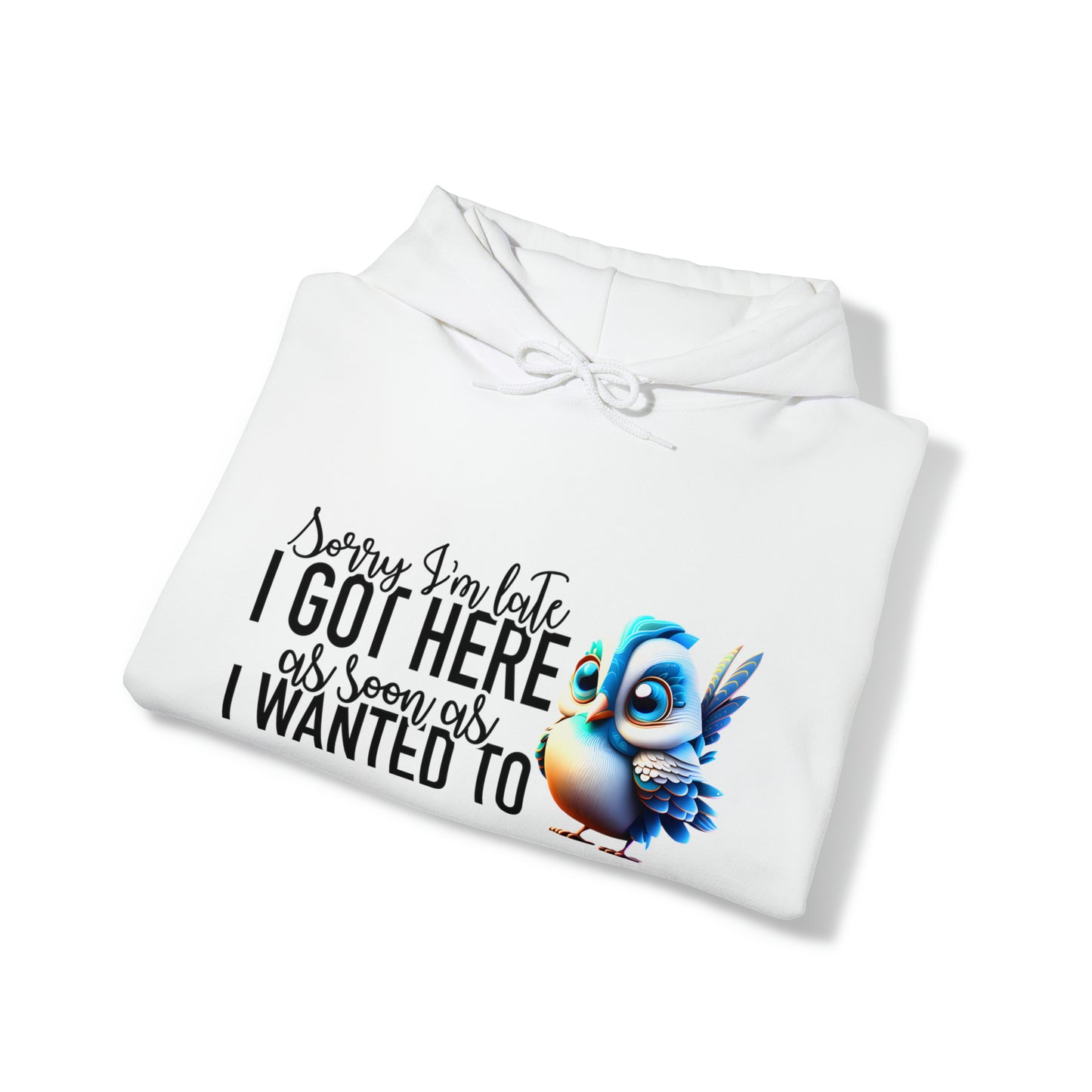 Sorry I'm Late Unisex Heavy Blend™ Hooded Sweatshirt