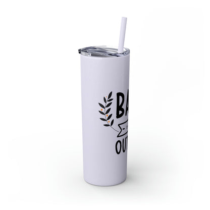 Baby It's Cold Outside Skinny Tumbler with Straw, 20oz