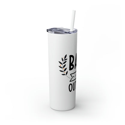 Baby It's Cold Outside Skinny Tumbler with Straw, 20oz