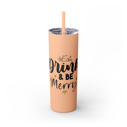 Eat Drink and Be Merry Skinny Tumbler with Straw, 20oz