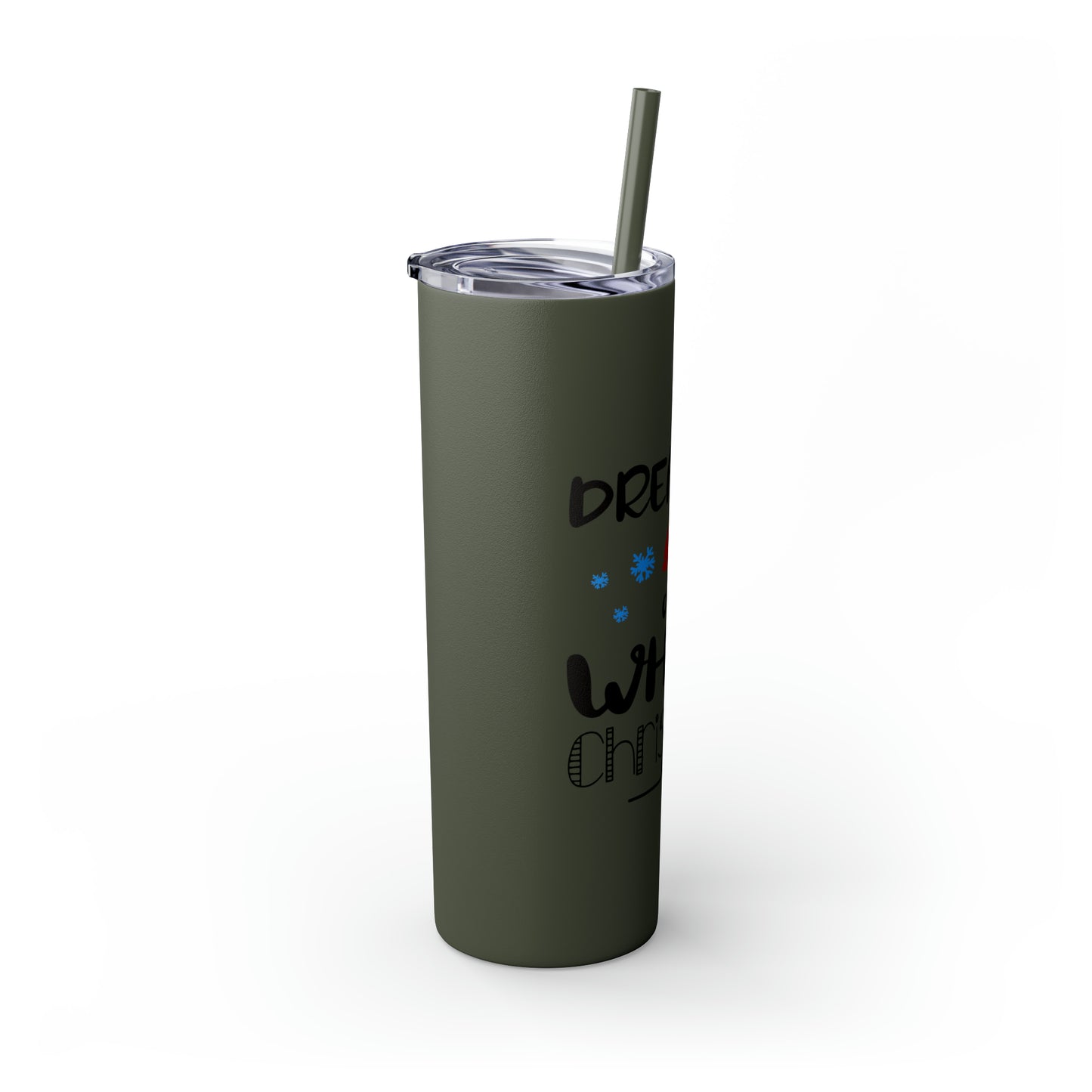 Dreaming of a White Christmas Skinny Tumbler with Straw, 20oz