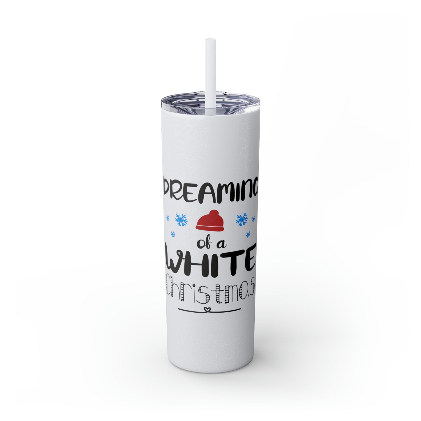 Dreaming of a White Christmas Skinny Tumbler with Straw, 20oz