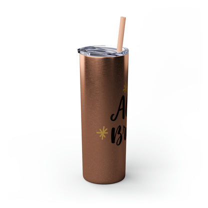 All is Bright Skinny Tumbler with Straw, 20oz