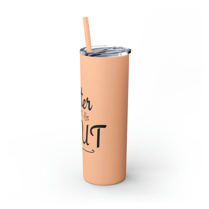 Better Not Pout Skinny Tumbler with Straw, 20oz