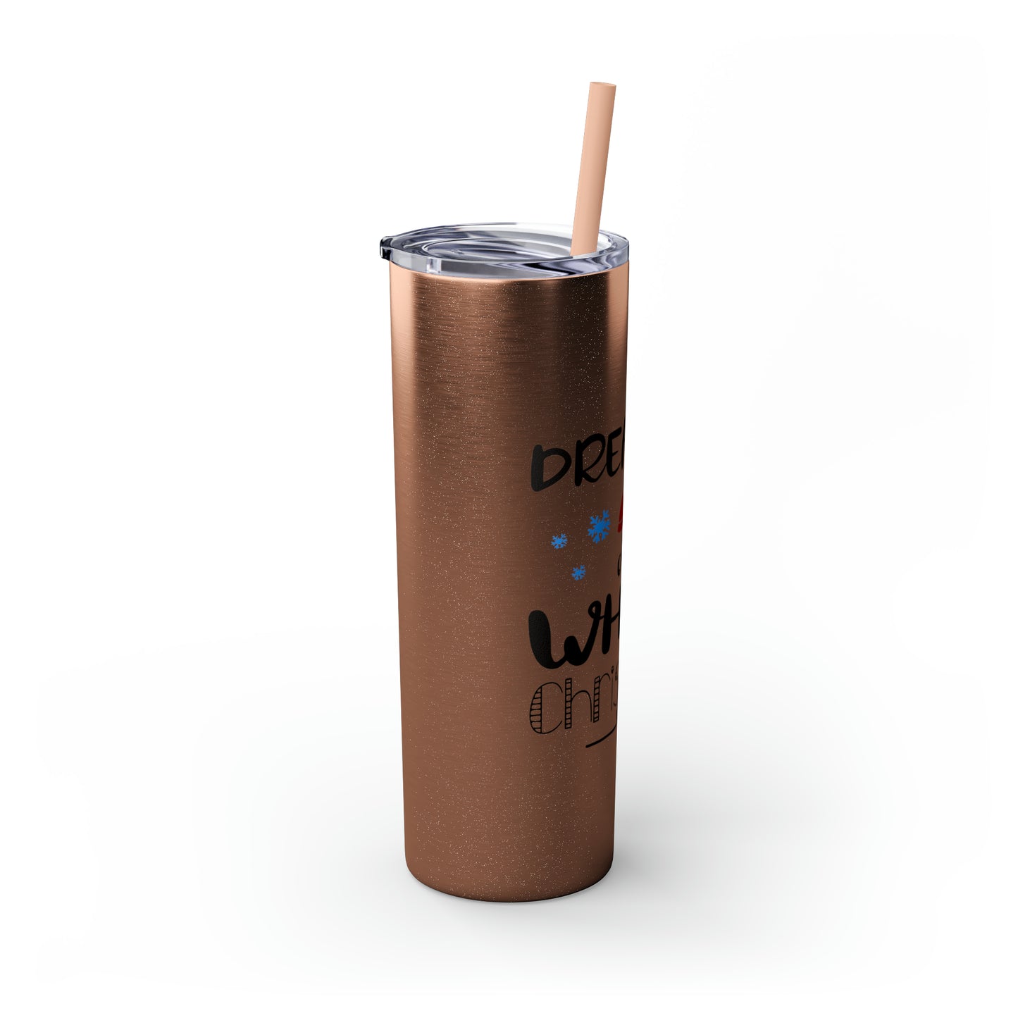 Dreaming of a White Christmas Skinny Tumbler with Straw, 20oz