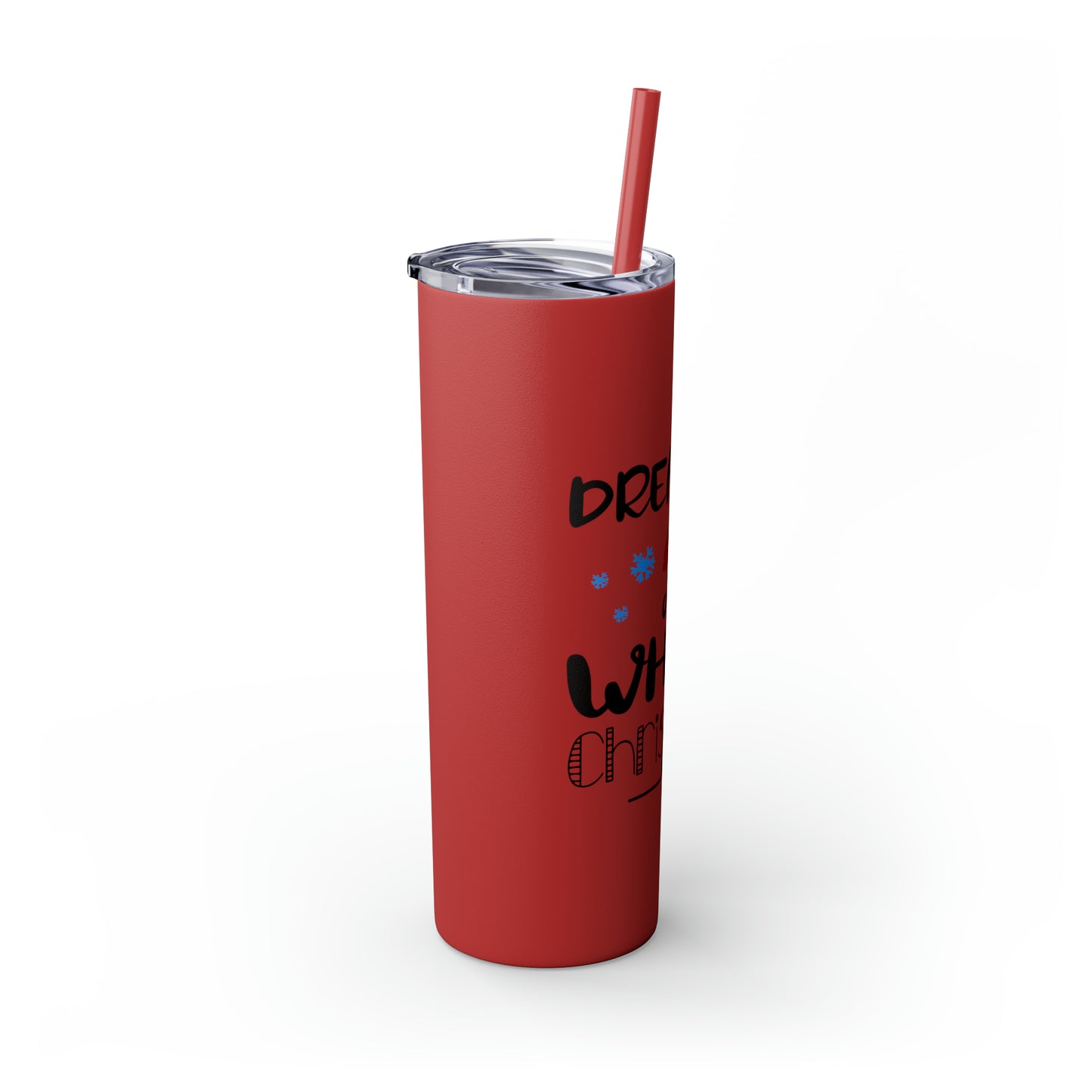 Dreaming of a White Christmas Skinny Tumbler with Straw, 20oz