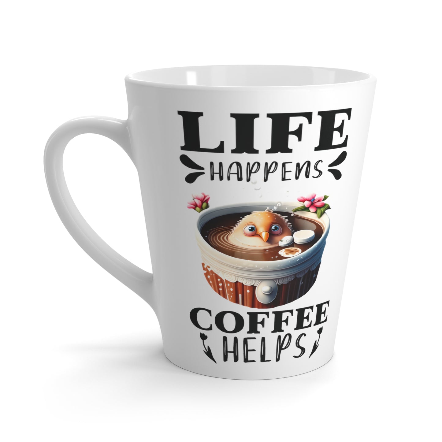 Life Happens, Coffee Helps Latte Mug