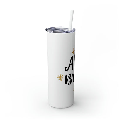 All is Bright Skinny Tumbler with Straw, 20oz