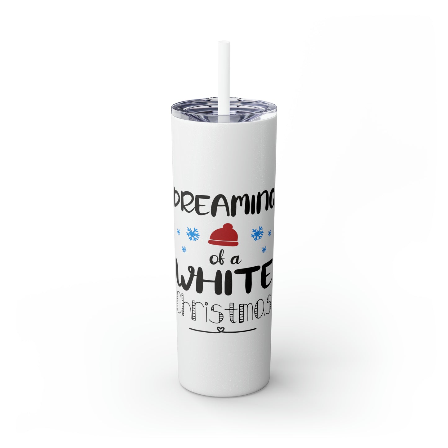 Dreaming of a White Christmas Skinny Tumbler with Straw, 20oz