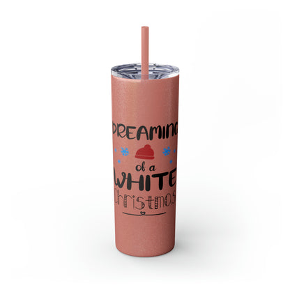 Dreaming of a White Christmas Skinny Tumbler with Straw, 20oz